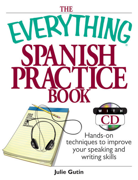 Everything Spanish Practice Book and CD Featuring the voice of Peter Martinez from WBUR's Con Salsa